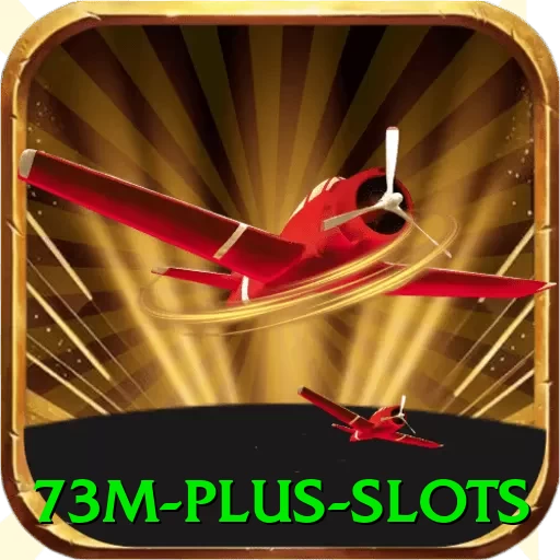 73m Plus Slots - vip